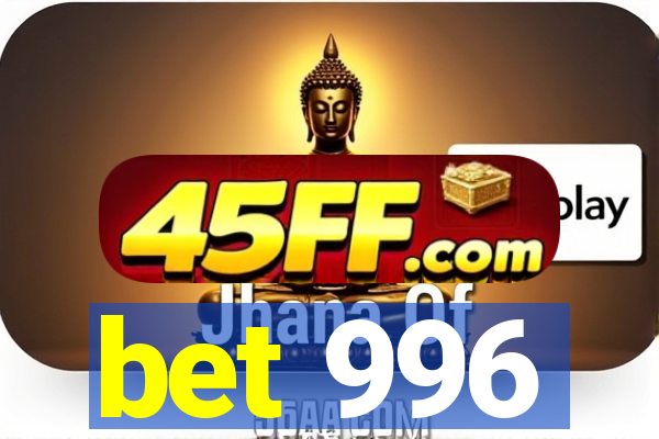 bet 996